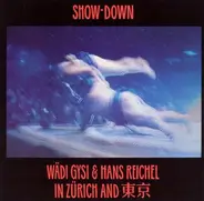 Wädi Gysi & Hans Reichel - Show-Down In Zürich And Tokyo