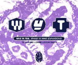 Wag Ya Tail Featuring Lonnie Liston Smith - Xpand Ya Mind (Expansions)