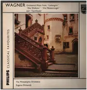 Wagner (Ormandy) - Orchestral Music from 'Lohengrin', 'Die Walküre', 'Die Meistersinger' and 'Tannhäuser'