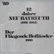 Wagner - 12 Jahre Neu Bayreuth - Der Fliegende Holländer 1959