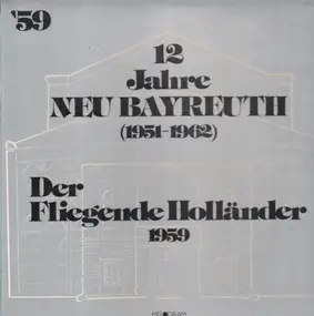 Richard Wagner - 12 Jahre Neu Bayreuth - Der Fliegende Holländer 1959