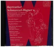 Wagner - Bayreuther Schmunzel-Wagner / Musikantenspäße von Festspielmusikern