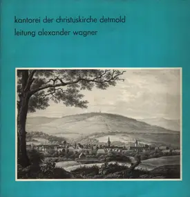 Wagner - Kantorei der christuskirche detmold, Alexander Wagner