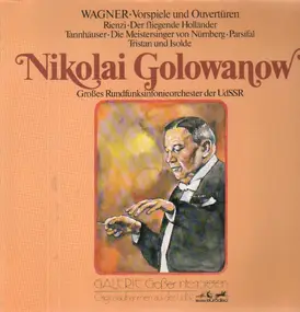 Richard Wagner - Nikolai Golowanow dirigiert Wagner