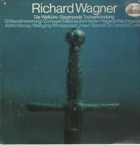 Richard Wagner - Die Walküre: Siegmunds Todverkündung a.o.