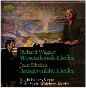 Richard Wagner - Richard Wagner: Wesendonck-Lieder / Jean Sibelius: Asgewähtle Lieder