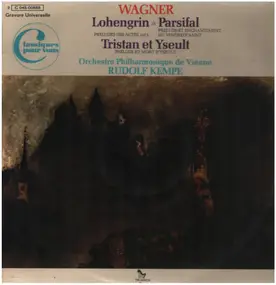 Richard Wagner - Préludes: Lohengrin / Parsifal / Tristan et Yseult