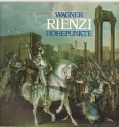 Wagner/ R. Kollo, T. Adam , Chor der Staatsoper Dresden a.o. - Rienzi - Höhepunkte