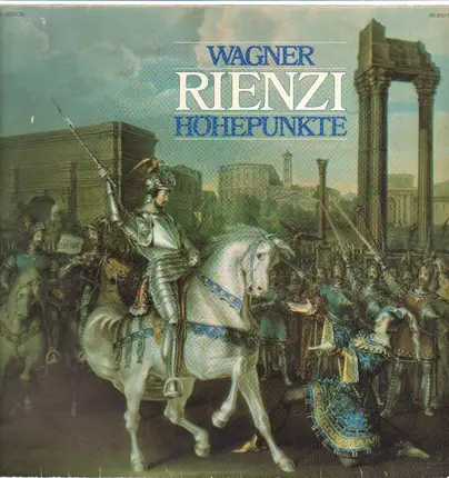 Wagner/ R. Kollo, T. Adam , Chor der Staatsoper Dresden a.o. - Rienzi - Höhepunkte