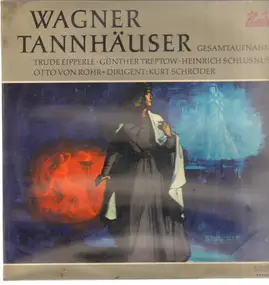 Richard Wagner - Tannhäuser Gesamtaufnahme