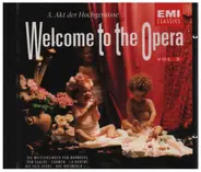 Wagner / Verdi / Puccini / Bizet / Weber a.o. - Welcome To The Opera Vol. 3