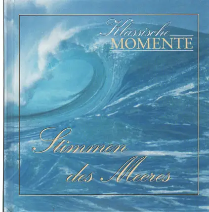 Wagner, Bridge, Grainger a.o. - Stimmen des Meeres