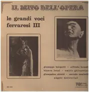 Wagner, Schumann, Puccini, Bizet a.o. - Le Grandi Voci Ferraresi III