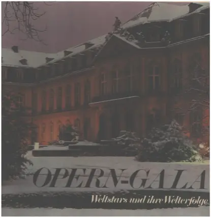 Wagner, von Weber, Mozart a.o. - Opern-Gala: Weltstars und ihre Welterfolge