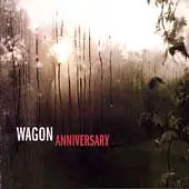 Wagon - Anniversary