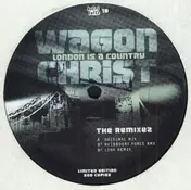 Wagon Christ - London Is A Country (The Remixes)