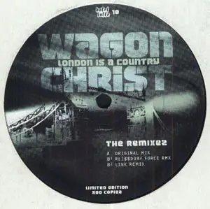 Wagon Christ - London Is A Country (The Remixes)