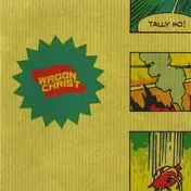 Wagon Christ - Tally Ho