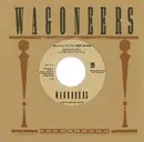 7inch Vinyl Single - Wagoneers - I Wanna Know Her Again