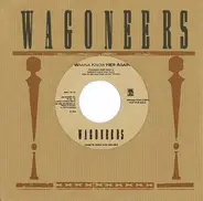 Wagoneers - I Wanna Know Her Again