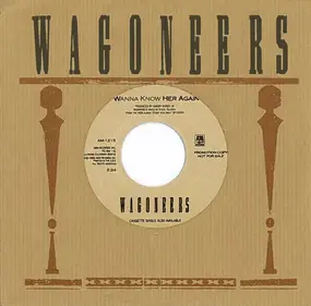 The Wagoneers - I Wanna Know Her Again