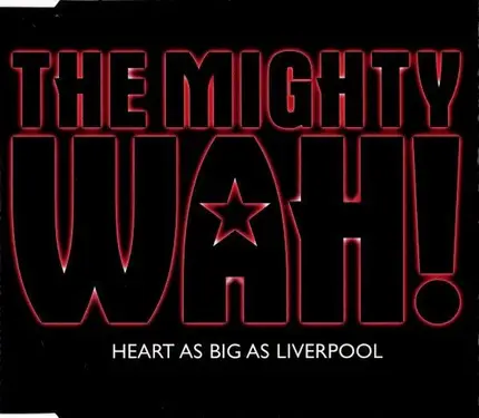 Wah! - Heart As Big As Liverpool