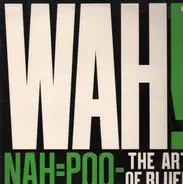 Wah! - Nah=Pooh - The Art Of Bluff