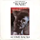 7inch Vinyl Single - Wah! - Come Back