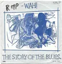 7inch Vinyl Single - Wah! - The Story Of The Blues