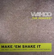 Wahoo - Make 'Em Shake It (The Remixes)