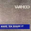 12'' - Wahoo - Make 'Em Shake It (Remixes)