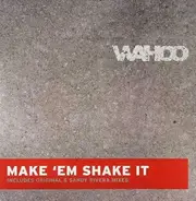 Wahoo - Make 'Em Shake It