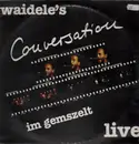 LP - Waidele's Conversation - Im Gemszelt - Live