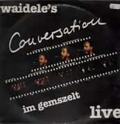 LP - Waidele's Conversation - Im Gemszelt - Live