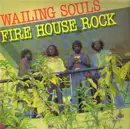 LP - Wailing Souls - Fire House Rock