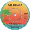 7inch Vinyl Single - Wailing Souls - Something Funny