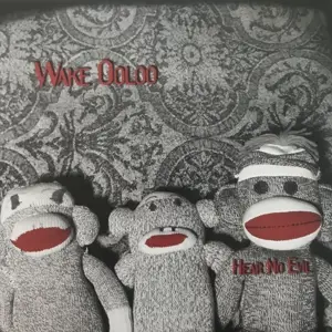 Wake Ooloo - Hear No Evil