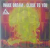 12'' - Wake Dream - Close To You