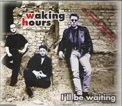 Waking Hours - I'll Be Waiting