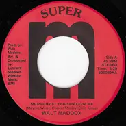 Walt Maddox - Midnight Flyer/Send For Me