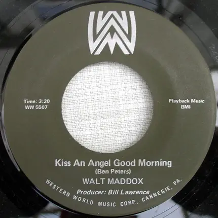 Walt Maddox - Why / Kiss An Angel Good Morning