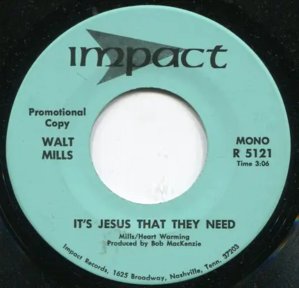 Walt Mills - It's Jesus That They Need