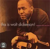 Walt Dickerson - This Is Walt Dickerson!