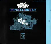 Walt Dickerson Quartet - Impressions Of A Patch Of Blue