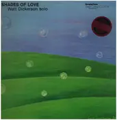 Walt Dickerson - Shades Of Love /Walt Dickerson Solo