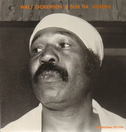 Walt Dickerson & Sun Ra - Visions