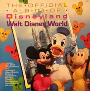 Walt Disney - The Official Album Of Disneyland Walt Disney World