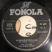 7inch Vinyl Single - Walter Artioli , Orchestra Umberto Casè - Come Le Rose / Signorinella