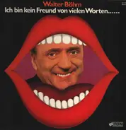 Walter Böhm - Ich Bin Kein Freund Von Vielen Worten