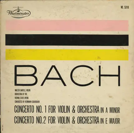 Walter Barylli , Hermann Scherchen , Orchester Der Wiener Staatsoper - J. S. Bach Concerto No. 1 In A Minor For Violin And Orchestra  Concerto No. 2 In E Major For Violin